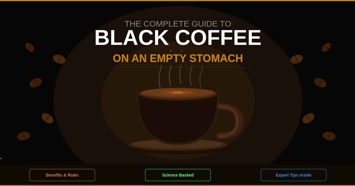 Black Coffee on Empty Stomach