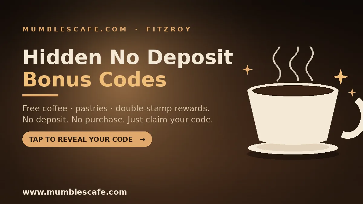 Reveal hidden no deposit bonus codes at www.mumblescafe.com — free coffee, pastries, and double-stamp rewards. No purchase needed. Claim your code at Mumbles in Fitzroy, Melbourne.